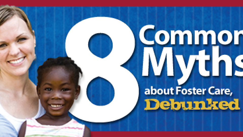 8 Foster Care Myths Debunked1