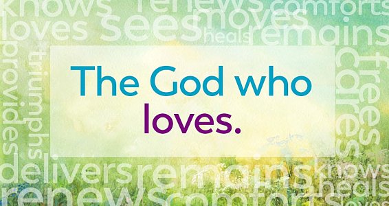 Faith Focus: The God who loves