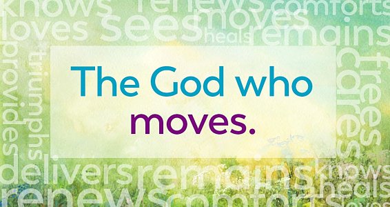 Faith Focus: The God who moves