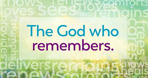 Faith Focus: The God who remembers